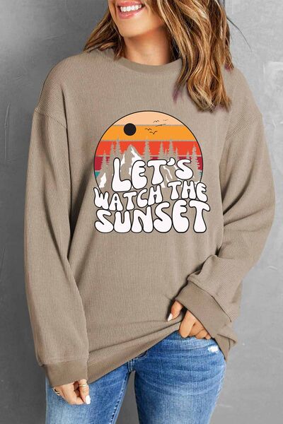 LET'S WATCH THE SUNSET Ribbed Round Neck Sweatshirt